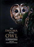 The Enigma of the Owl: An Illustrated Natural History - Hardcover