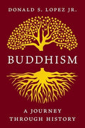 Buddhism: A Journey Through History - Hardcover