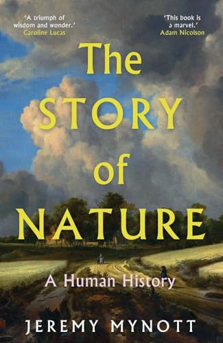 The Story of Nature: A Human History - Hardcover