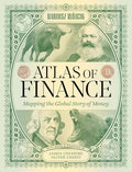 Atlas of Finance: Mapping the Global Story of Money - Hardcover