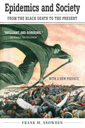 Epidemics and Society: From the Black Death to the Present - Paperback