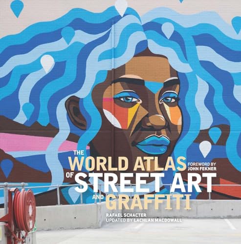 The World Atlas of Street Art and Graffiti - Hardcover