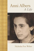 Anni Albers: A Life - Hardcover