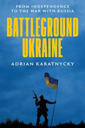 Battleground Ukraine: From Independence to the War with Russia - Hardcover