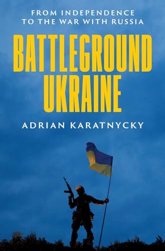 Battleground Ukraine: From Independence to the War with Russia - Hardcover