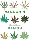 Cannabis: A Natural History - Hardcover