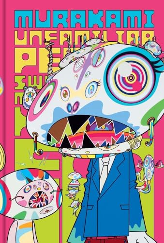Murakami: Unfamiliar People--Swelling of Monsterized Human Ego - Hardcover