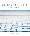 Georgia O'Keeffe: The Late Work - Hardcover