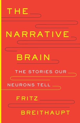 The Narrative Brain: The Stories Our Neurons Tell - Hardcover