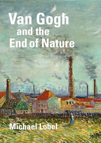 Van Gogh and the End of Nature - Hardcover
