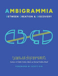 Ambigrammia: Between Creation and Discovery - Hardcover