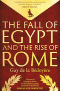 The Fall of Egypt and the Rise of Rome: A History of the Ptolemies - Hardcover