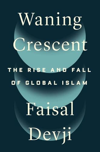 Waning Crescent: The Rise and Fall of Global Islam - Hardcover