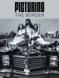 Picturing the Border - Hardcover