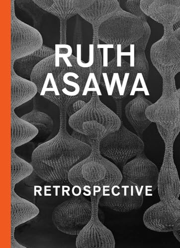Ruth Asawa: Retrospective - Hardcover