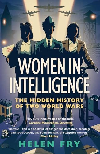 Women in Intelligence: The Hidden History of Two World Wars - Paperback