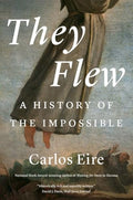 They Flew: A History of the Impossible - Paperback