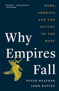 Why Empires Fall: Rome, America, and the Future of the West - Paperback