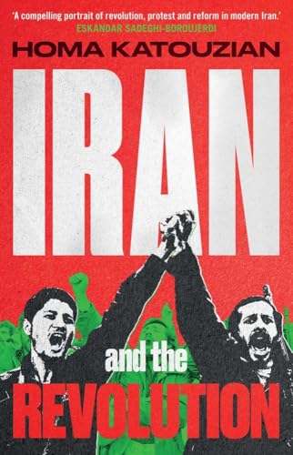 Iran and the Revolution: A History - Hardcover