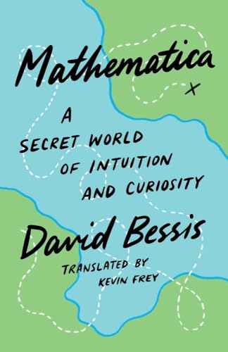 Mathematica: A Secret World of Intuition and Curiosity - Paperback