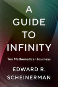 A Guide to Infinity: Ten Mathematical Journeys - Hardcover
