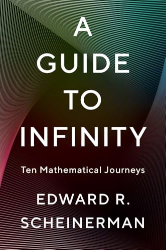 A Guide to Infinity: Ten Mathematical Journeys - Hardcover