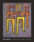 Paul Klee: Other Possible Worlds - Hardcover