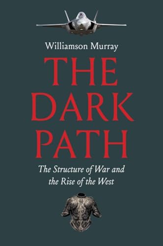 The Dark Path: The Structure of War and the Rise of the West - Paperback