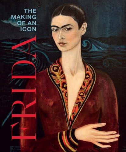 Frida: The Making of an Icon - Hardcover
