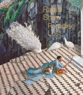 Raqib Shaw: Paradise Lost - Hardcover
