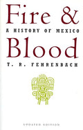 Fire and Blood: A History of Mexico - Paperback