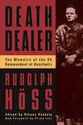 Death Dealer: The Memoirs of the SS Kommandant at Auschwitz - Paperback