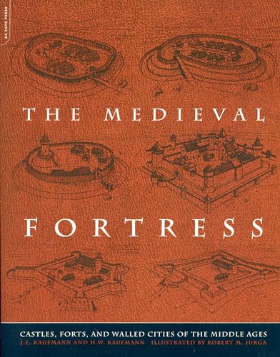 The Medieval Fortress: Castles, Forts and Walled Cities of the Middle Ages - Paperback