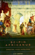 Scipio Africanus: Greater Than Napoleon - Paperback