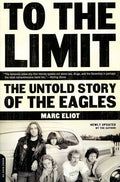 To the Limit: The Untold Story of the Eagles - Paperback