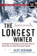 The Longest Winter: The Battle of the Bulge and the Epic Story of World War II's Most Decorated Platoon - Paperback