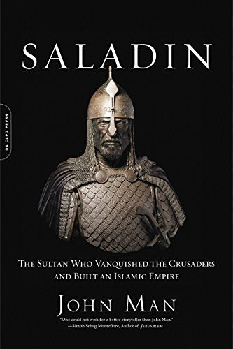 Saladin: The Sultan Who Vanquished the Crusaders and Built an Islamic Empire - Paperback