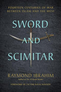 Sword and Scimitar: Fourteen Centuries of War Between Islam and the West - Hardcover