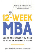 The 12-Week MBA: Learn the Skills You Need to Lead in Business Today - Paperback