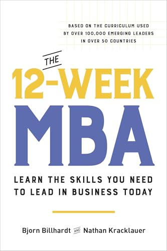 The 12-Week MBA: Learn the Skills You Need to Lead in Business Today - Paperback
