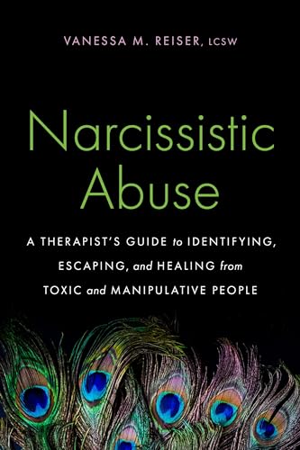 Narcissistic Abuse: A Therapist's Guide to Identifying, Escaping, and Healing from Toxic and Manipulative People - Paperback
