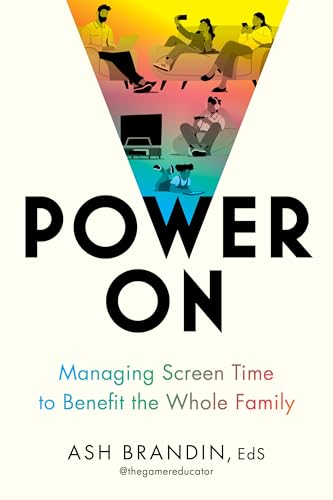 Power on: Managing Screen Time to Benefit the Whole Family - Paperback