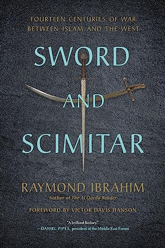 Sword and Scimitar: Fourteen Centuries of War Between Islam and the West - Paperback