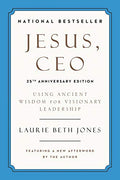 Jesus, CEO (25th Anniversary Edition): Using Ancient Wisdom for Visionary Leadership - Paperback