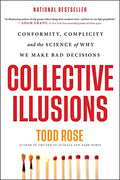 Collective Illusions: Conformity, Complicity, and the Science of Why We Make Bad Decisions - Paperback