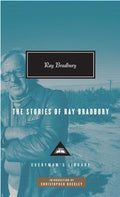The Stories of Ray Bradbury: Introduction by Christopher Buckley - Hardcover