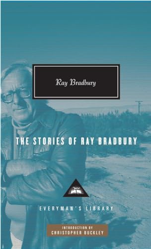 The Stories of Ray Bradbury: Introduction by Christopher Buckley - Hardcover