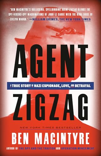 Agent Zigzag: A True Story of Nazi Espionage, Love, and Betrayal - Paperback