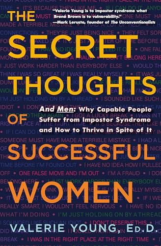 The Secret Thoughts of Successful Women: And Men: Why Capable People Suffer from Impostor Syndrome and How to Thrive in Spite of It - Hardcover