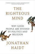 The Righteous Mind: Why Good People Are Divided by Politics and Religion - Paperback